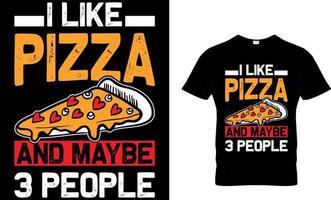 je comme Pizza et peut être 3 personnes. Pizza T-shirt conception. vecteur