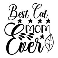 meilleur chat maman jamais, de la mère journée chemise impression modèle, typographie conception pour maman maman maman fille grand-mère fille femmes tante maman la vie enfant meilleur maman adorable chemise vecteur