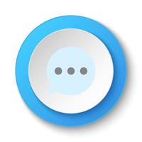 rond bouton pour la toile icône, discuter, bavarder bulle. bouton bannière rond, badge interface pour application illustration sur blanc Contexte vecteur