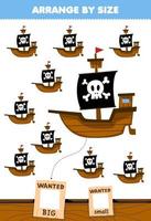 éducation Jeu pour les enfants organiser par Taille gros ou petit image de mignonne dessin animé navire imprimable pirate feuille de travail vecteur