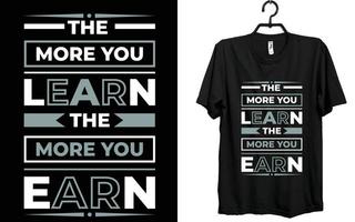 le plus vous apprendre le plus vous gagner, t chemise, conception, typographie t chemise conception. vecteur
