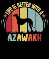 la vie est mieux avec azawakh ancien essentiel T-shirt conception vecteur