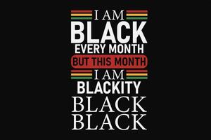 je un m noir chaque mois mais cette mois je un m noirceur noir T-shirt conception vecteur