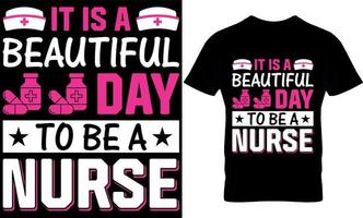 infirmière typographie t chemise conception avec modifiable vecteur graphique. il est une magnifique journée à être une infirmière