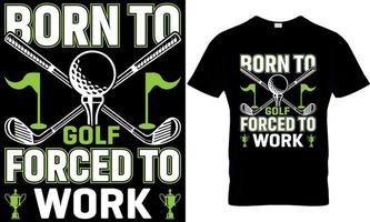 née à le golf forcé à travail, le golf T-shirt conception, le golf t chemise conception, jouer au golf T-shirt conception, jouer au golf t chemise conception, jouer au golf conception, le golf conception vecteur