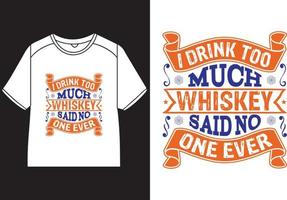 je boisson aussi beaucoup whisky mentionné non un déjà T-shirt conception vecteur