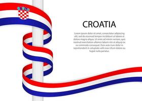 agitant ruban sur pôle avec drapeau de Croatie. modèle pour indépendant vecteur