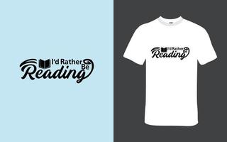 je aurait plutôt être en train de lire T-shirt conception vecteur