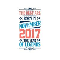 meilleur sont née dans novembre 2017. née dans novembre 2017 le Légende anniversaire vecteur
