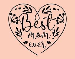 meilleur maman jamais, typographie T-shirt vecteur art pour de la mère jour, maman, maman, svg, typographie t chemise conception