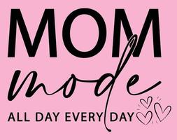 maman mode tout journée chaque jour, typographie T-shirt vecteur art pour de la mère journée