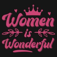 femmes sont magnifique typographie T-shirt conception vecteur