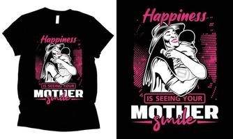 bonheur est voyant votre mère sourire, mère journée T-shirt conception vecteur