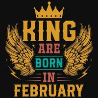 Roi sont née dans février anniversaire T-shirt conception vecteur