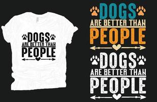 chiens sont mieux que gens T-shirt vecteur, chien T-shirt conception, chien aime vecteur. vecteur