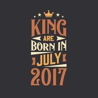 Roi sont née dans juillet 2017. née dans juillet 2017 rétro ancien anniversaire vecteur