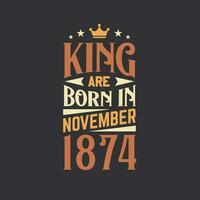 Roi sont née dans novembre 1874. née dans novembre 1874 rétro ancien anniversaire vecteur