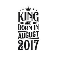 Roi sont née dans août 2017. née dans août 2017 rétro ancien anniversaire vecteur