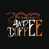 ensoleillement et café vecteur T-shirt conception. café T-shirt conception. pouvez être utilisé pour impression tasses, autocollant conceptions, salutation cartes, affiches, Sacs, et t-shirts