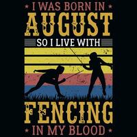 je a été née dans août donc je vivre avec escrime T-shirt conception vecteur