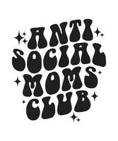 anti social les mamans club rétro typographie les mères journée citation, maman, maman, mère. pour tee-shirts, tasses, impression, s etc vecteur