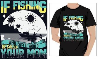 pêche T-shirt conception si pêche étaient facile il aurait être appelé votre maman vecteur