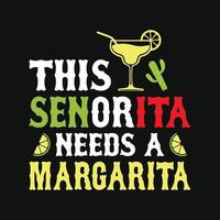 cette senorita Besoins une Margarita - cinco de mayo typographie t chemise, vecteur, et impression modèle vecteur