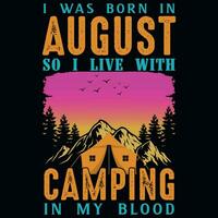 je a été née dans août donc je vivre avec camping graphique T-shirt conception vecteur