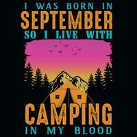 je a été née dans septembre donc je vivre avec camping graphique T-shirt conception vecteur