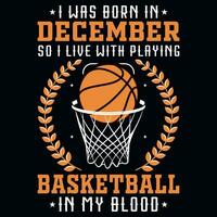 je a été née dans décembre donc je vivre avec en jouant basketball graphique T-shirt conception vecteur