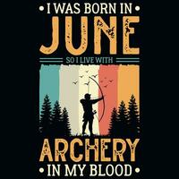 je a été née dans juin donc je vivre avec tir à l'arc millésimes T-shirt conception vecteur