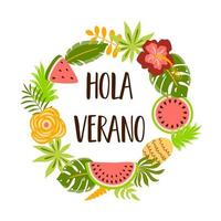 hola verano texte dans Espagnol veux dire Bonjour été. mignonne été bannière. couronne tropical des fruits, pastèque, ananas, fleurs paume feuilles pastèque tranche. été élément. vecteur illustration isolé.
