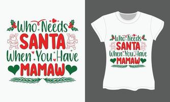 Noël svg T-shirt conception, qui Besoins Père Noël lorsque vous avoir maman vecteur