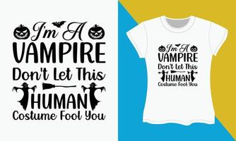 Halloween svg T-shirt conception, je suis une vampire ne le fais pas laisser cette Humain costume imbécile vous vecteur