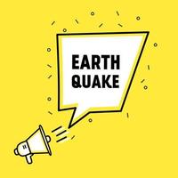 Terre tremblement de terre. discours bulle icône avec mégaphone conception modèle. bannière modèle vecteur illustration.