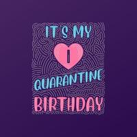 c'est mon 1 anniversaire de quarantaine. Anniversaire de 1 an en quarantaine. vecteur