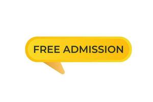 gratuit admission bouton. discours bulle, bannière étiquette gratuit admission vecteur