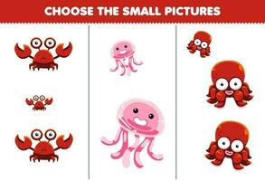 éducation Jeu pour les enfants choisir le petit image de mignonne dessin animé Crabe méduse et poulpe imprimable animal feuille de travail vecteur