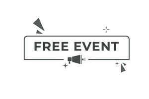 gratuit un événement bouton. discours bulle, bannière étiquette gratuit un événement vecteur