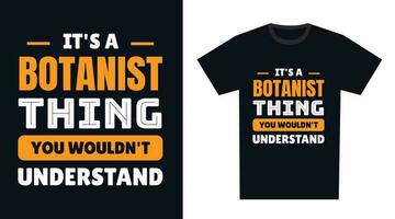 botaniste t chemise conception. c'est une botaniste chose, vous ne serait pas comprendre vecteur