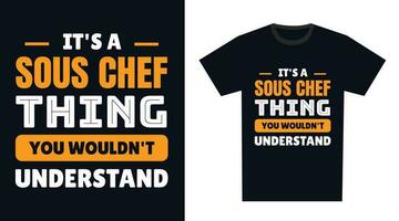 sous chef t chemise conception. c'est une sous chef chose, vous ne serait pas comprendre vecteur