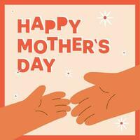 content de la mère journée avec mains salutation carte. de la mère jour, aux femmes journée cadeau. maman et bébé main. vecteur illustration