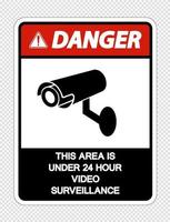Danger cette zone est sous 24 heures de surveillance vidéo signe sur fond transparent vecteur