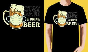 rester sûr et boisson Bière T-shirt conception. vecteur