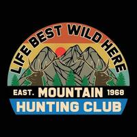 la vie meilleur sauvage ici Montagne chasse club T-shirt conception vecteur