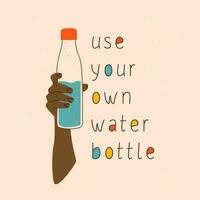utilisation votre posséder l'eau bouteille. une main en portant une verre ou Plastique l'eau bouteille. vecteur main dessin illustration et caractères.