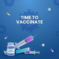 temps à vacciner affiche conception avec vaccin bouteille, seringue, comprimés. vecteur