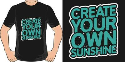 créer votre posséder soleil, de motivation citation T-shirt conception. vecteur