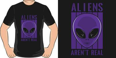 extraterrestres ne sont pas réel, extraterrestre et OVNI T-shirt conception. vecteur