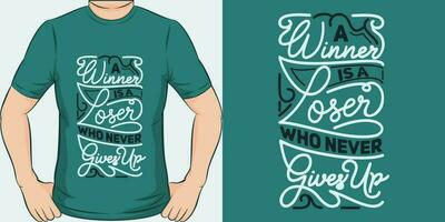 une gagnant est une perdant qui jamais donne en haut, de motivation citation T-shirt conception. vecteur